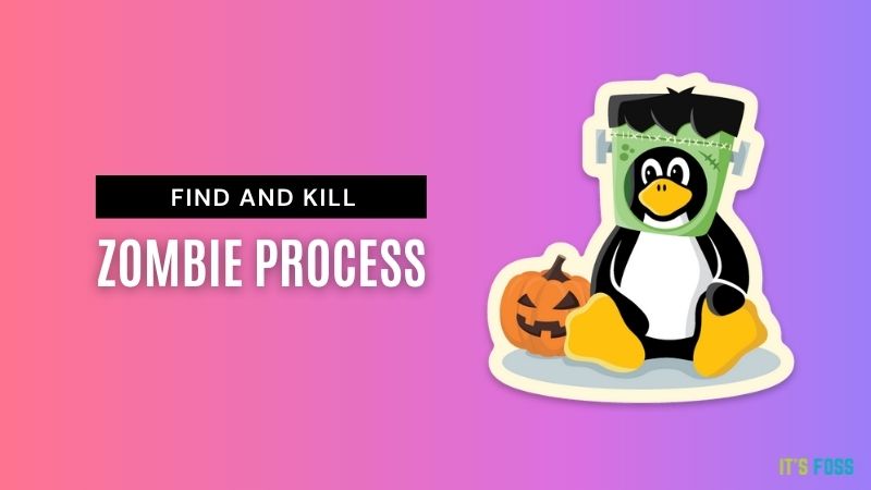 How To Find And Kill Zombie Process In Linux